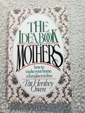 Pat Hershey Owen The Idea Book for Mothers Paperback 1981 Tyndale Parenting